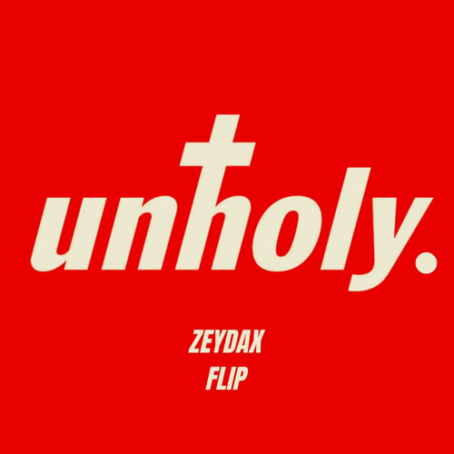 UNHOLY [ZEYDAX SQUARE FLIP] free