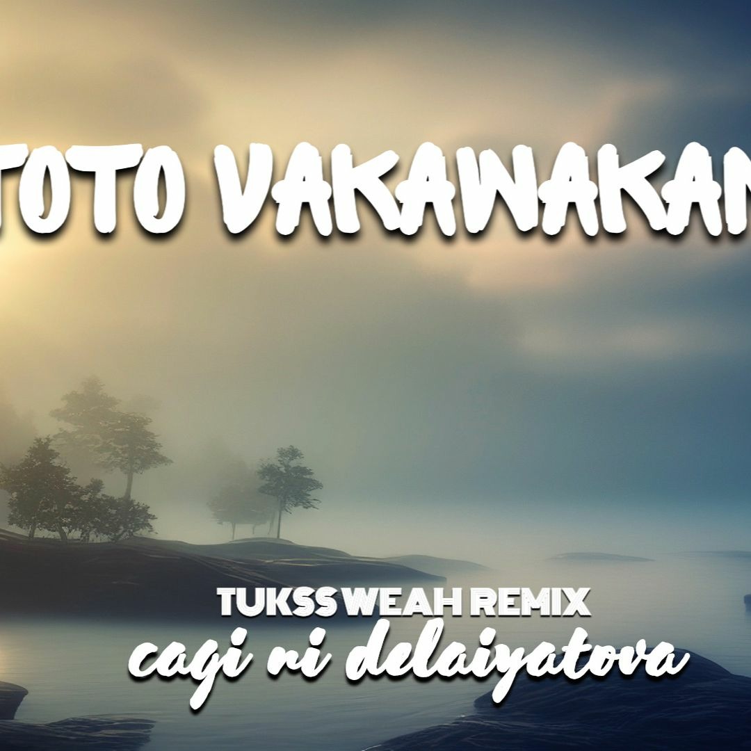 Stream Toto Vakawakana Cagi Ni Delaiyatova Tukss Weah Remix 2022
