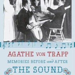 [View] EBOOK EPUB KINDLE PDF Memories Before and After the Sound of Music: An Autobiography by  Agat