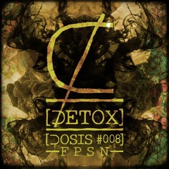 QUARANTECHNO // FPSN // DETOX-DOSIS #008