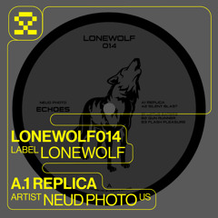 PREMIERE: A1. Neud Photo - Replica (LONEWOLF014)