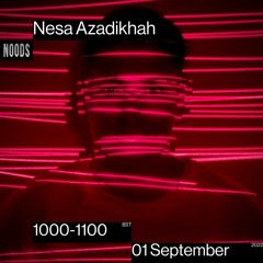 Noods Radio I Nesa Azadikhah I September 1st - 2022