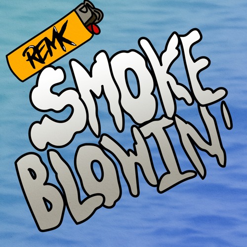 RemK - Smoke Blowin'
