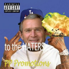 TO THE HATERS - PP ORIGINAL