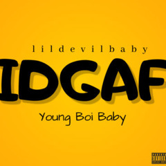 IDGAF(ft,Young Boi Baby)