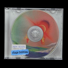Kanye West - New Again (rings bootleg)