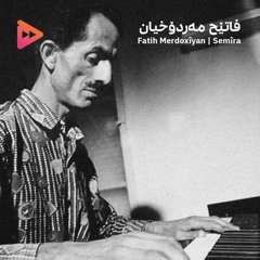 Fatih Merduxiyan_Semira