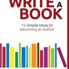 [READ] EPUB 📒 How to Write a Book: 12 Simple Steps to Becoming an Author by  Geoff P