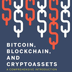 [Free] PDF 🗸 Bitcoin, Blockchain, and Cryptoassets: A Comprehensive Introduction by