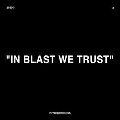 In Blast We Trust