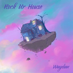 Rock Ur House (~october mix)