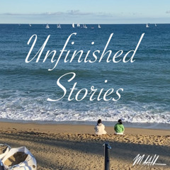 Unfinished Stories