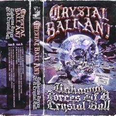 CRYSTAL BALL ANT - UNKNOWN FORCES OF A CRYSTAL BALL (FULL TAPE)