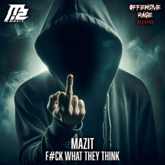 MaZit - F#CK What They Think