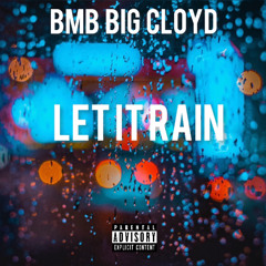 BMB Big Cloyd - Let It Rain