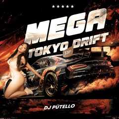 DJ PÜTELLO - MEGA TOKYO DRIFT