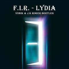 F.I.R. - Lydia ( J.K ROGER & VONIK Bootleg )Buy=Download