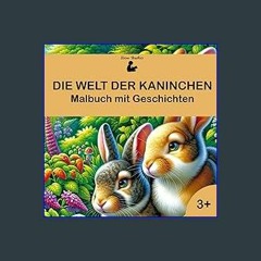 [READ] ✨ Die Welt der Kaninchen - Malbuch mit Geschichten (German Edition) [PDF]