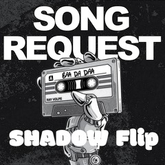 Ray Volpe - Song Request (SHADOW Flip) [Free Download]