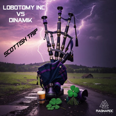 RAG009 Lobotomy inc Vs Dinamik - Scottish Trip