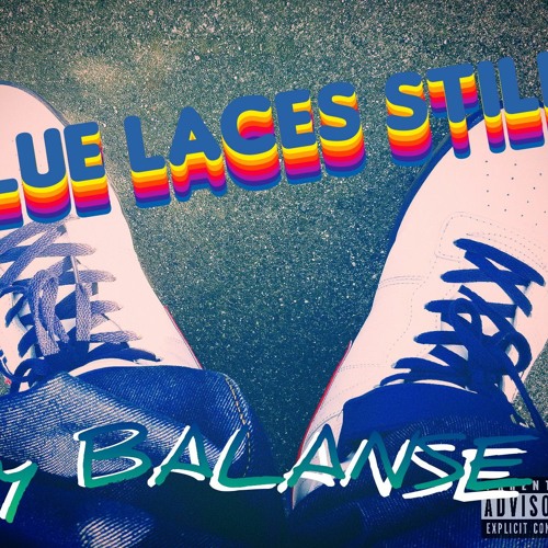 Stream Blue Laces Still(mixtrax).wav by BALANSE Townchange