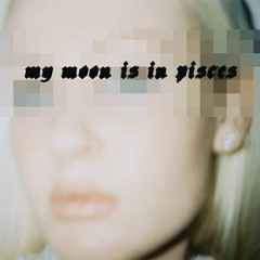 my moon is in pisces