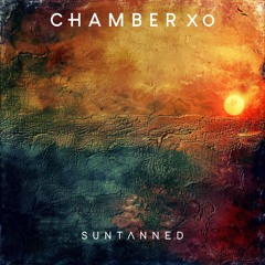 Suntanned - Chamber Xo /  Echo (Extended Mix)