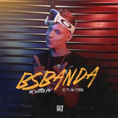 MC Vittin PV - Bsbanda - Prod. DJ PH Da Serra