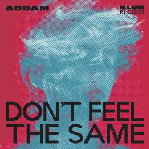 ADDAM (BE) - DON'T FEEL THE SAME