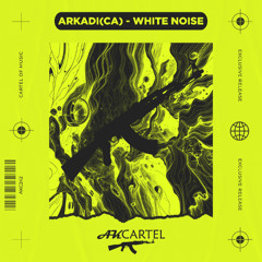 Arkadi(CA) - White Noise REDUX (Original Mix) [AK CARTEL]