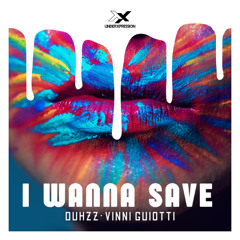 DUHZZ, Vinni Guiotti - I Wanna Save
