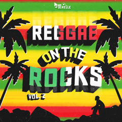 Reggae on The Rocks Vol. 2