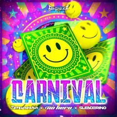 Carnival (with Tatsunoshin & Slenderino)