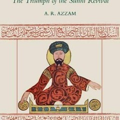 [GET] [EPUB KINDLE PDF EBOOK] Saladin: The Triumph of the Sunni Revival by  A. R. Azzam 📜