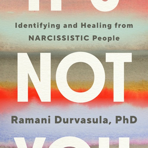 (PDF/ePub) It's Not You: Identifying and Healing from Narcissistic People - Ramani Durvasula