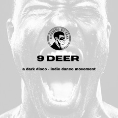 9 DEER: A Dark Disco - Indie Dance DJ Set