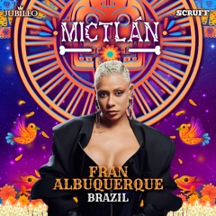 Fran Albuquerque - Mictlan 2025💀