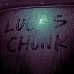 Lucas — CHUNK