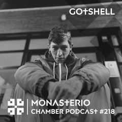 Monasterio Chamber Podcast #218 Gotshell