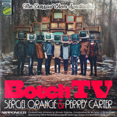 The Darrow Chem Syndicate - Botch TV (Sergei Orange & Perrey Carter Remix)★★★ OUT SOON!! ★★★