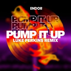 Endor - Pump It Up (Luke Perkins Remix)