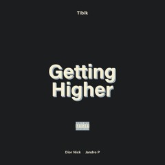 Getting Higher (feat. Dior Nick & Jandro P)