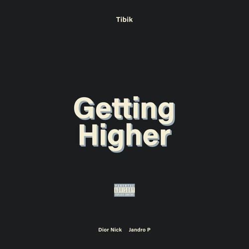 Getting Higher (feat. Dior Nick & Jandro P)