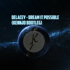 Delacey - Dream It Possible (Kennjo Hardstyle Remix)