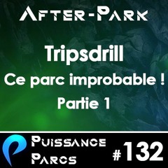 #132 (AFTER-PARK) - Tripsdrill, ce parc improbable (1/2)