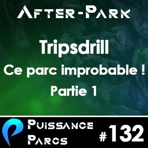 #132 (AFTER-PARK) - Tripsdrill, ce parc improbable (1/2)
