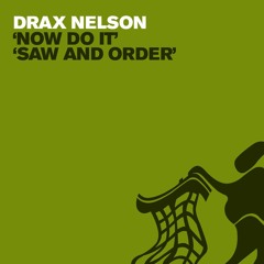 Drax Nelson - Saw & Order (Untidy Trax)