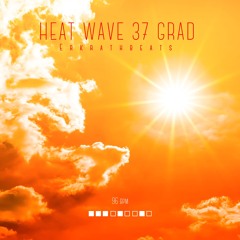 Heat Wave 37 Grad (96bpm) Cmin (prod.by erkrathbeats)