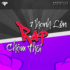 MASHUP || Rap Chậm Thôi x Rap Nhanh Lên (NXTA Hardbass Mix)