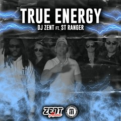 True Energy - Dj  Zent - ST Ranger